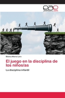 El juego en la disciplina de los niños/as 6202126744 Book Cover