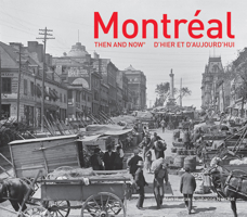 Montréal Then and Now®: (English and French Edition) 1592239684 Book Cover
