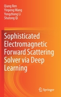 Sophisticated Electromagnetic Forward Scattering Solver via Deep Learning 9811662606 Book Cover
