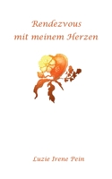Rendezvous mit meinem Herzen 3751968156 Book Cover
