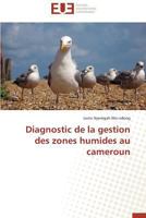 Diagnostic de la Gestion Des Zones Humides Au Cameroun 3841730566 Book Cover
