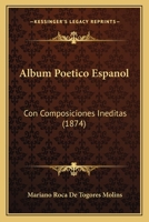 Album Poetico Espanol: Con Composiciones Ineditas (1874) 1275995845 Book Cover