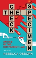 Check The Specimen: Antics in The Outpatient Lab 0578683733 Book Cover