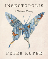 Insectopolis: A Natural History 1324035714 Book Cover