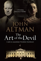 The Art of the Devil: The Plot to Assassinate President Eisenhower 0727883844 Book Cover