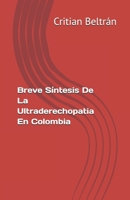 Breve Síntesis De La Ultraderechopatia En Colombia (Spanish Edition) B0FRG72H5K Book Cover
