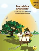Les cahiers artistiques: Les 12 travaux d'Achille 1534844902 Book Cover