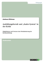 Ausbildungsberufe und "duales System" in der Kritik 3640447956 Book Cover