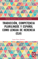 Traducción, competencia plurilingüe y español como lengua de herencia (ELH) 0367533413 Book Cover