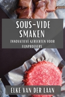 Sous-Vide Smaken: Innovatieve Gerechten voor Fijnproevers (Dutch Edition) 1835593518 Book Cover