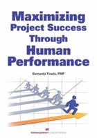 Maximizing Project Success Through Human Performance 1567264204 Book Cover