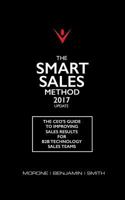 The Smart Sales Method 2017: The CEO's Guide to Improving Sales Results for B2B Sales Teams 0692820302 Book Cover