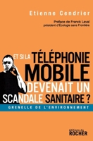 Et si la téléphonie mobile devenait un scandale sanitaire ? (French Edition) 2268065669 Book Cover
