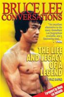 Bruce Lee Conversations: The Life and Legacy of a Legend 0956258638 Book Cover