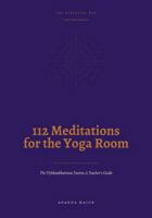112 Meditations for the Yoga Room: The Vijñanabhairava Tantra: A Teacher's Guide (The Essential Way) B0H6ZJBN5D Book Cover