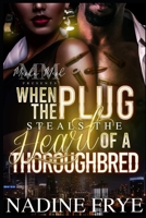 When The Plug Steals The Heart Of A Thorughbred B0CG8BWG7Z Book Cover