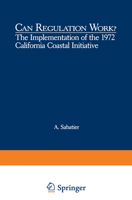 Can Regulation Work?: The Implementation of the 1972 California Coastal Initiative (Environment, development, and public policy) (NATO Advanced Study Institute Series) 0306412004 Book Cover