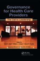 Governance for Health Care Providers: The Call to Leadership 1420078534 Book Cover