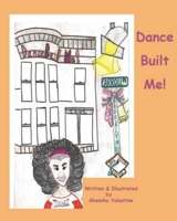Dance Built Me: The story of how dance shaped a young women's life. B0B839QNGG Book Cover