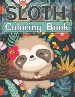 Sloth Coloring Book: 2021 Sloth Coloring Book For Kids ll Animal Coloring Books for Kids ll Sloth Lovers ll Adorable Sloth Coloring Pages for Kids ... Adorable, Cute Sloth Coloring Book For Kids B08SGZP9T9 Book Cover