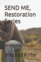 SEND ME, Restoration Series:: Volume 2, Books 5 through 8 B0FFGWH3GB Book Cover
