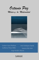 Octavio Paz, México y la Modernidad 607961202X Book Cover