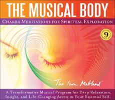 The Musical Body: Chakra Meditations for Spiritual Exploration 160297005X Book Cover