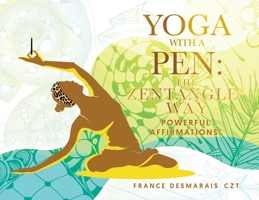 Yoga With a Pen: Powerful Affirmations! 0228885663 Book Cover