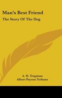 Man's Best Friend: The Story Of The Dog 1163185906 Book Cover