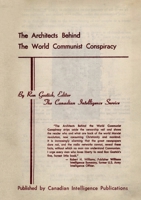 The Architects Behind the World Communist Conspiracy 2925369685 Book Cover