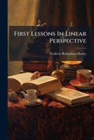 First Lessons In Linear Perspective 1246237180 Book Cover