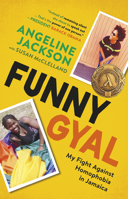 Funny Gyal: My Fight Against Homophobia in Jamaica 1459749197 Book Cover