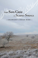 From Sand Creek to Summit Springs: Colorado's Indian Wars 0870046438 Book Cover