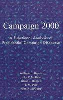 Campaign 2000: A Functional Analysis of Presidential Campaign Discourse 0742529134 Book Cover