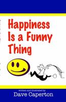 Happiness Is a Funny Thing 0997393203 Book Cover