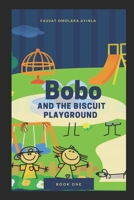 Bobo and the Biscuit Playground: Adventures of Bobo and friends (Book One) B086PNWMRD Book Cover