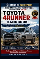 A DIY Maintenance, Diagnostics & Repair Guide 2026: TOYOTA 4RUNNER HANDBOOK: Step-by-Step Maintenance, Diagnostics, and Repair Guide for All Generations B0H1B7Z1ZC Book Cover