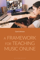 A Framework for Teaching Music Online 1350201898 Book Cover