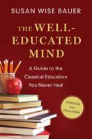 The Well-Educated Mind: A Guide to the Classical Education You Never Had 039308096X Book Cover