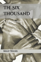 The Six Thousand 1705945309 Book Cover