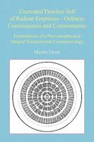 Uncreated Timeless Self of Radiant Emptiness - Onliness Consciousness and Commentaries 1436394139 Book Cover