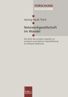 Netzwerkgesellschaft Im Wandel: Die Rolle Des Sozialen Kapitals Zur Primaren Kumulativen Kapitalbildung Am Beispiel Sudkoreas 3663011798 Book Cover