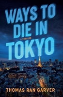 Ways to Die in Tokyo 1667822241 Book Cover