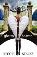 Ghetto Heaven 0615482112 Book Cover
