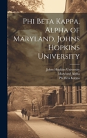 Phi Beta Kappa, Alpha of Maryland, Johns Hopkins University 1022179578 Book Cover