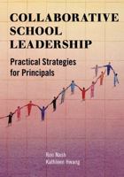 Collaborative School Leadership: Practical Strategies for Principals 1475800584 Book Cover