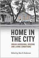 Home in the City: Urban Aboriginal Housing and Living Conditions 0802095917 Book Cover