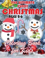 The Ultimate Funny Christmas Coloring Book for Kids Ages 2-6 180383112X Book Cover