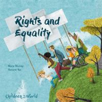 Rights and Equality (Children in Our World) 1526311003 Book Cover