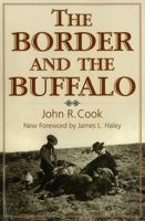 The Border and the Buffalo: An Untold Story of Southwest Plains : A Story of Mountain and Plain